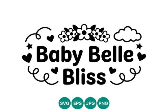 Baby Be Le Bliss Floral Quote Graphics and Illustrations Review