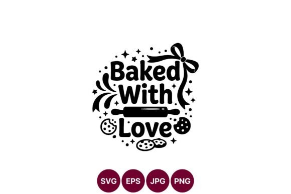 Baked with Love Black White Quote Vector Graphics for Crafts