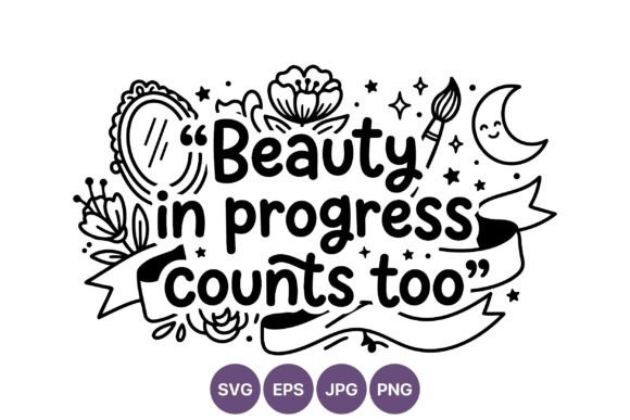 Beauty in Progress Hand Lettering Quote: A Designer's Review of Graphics and Illustrations