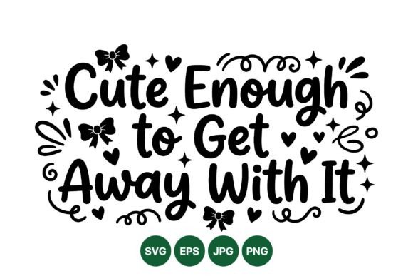 Cute Enough Pun Quote Design for Graphics and Illustrations