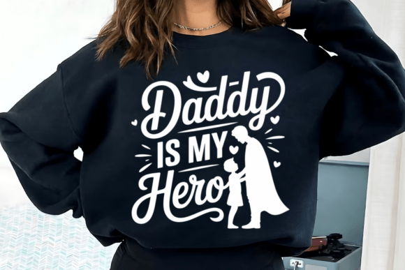 Daddy is My Hero SVG Father's Day PNG Graphics for T-Shirt Designs