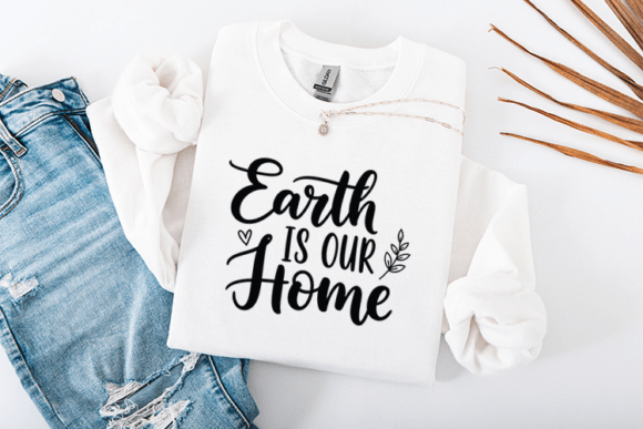 Earth is Our Home Eco Quote Design for Graphics and T-Shirt Designs