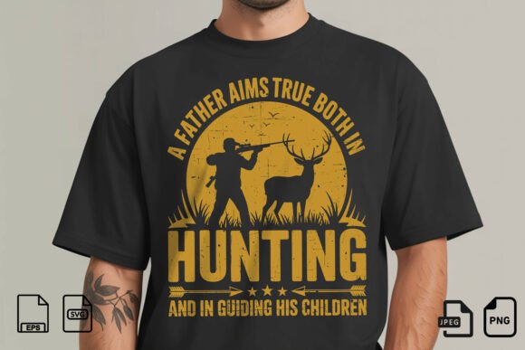 Father Hunting Quote Deer Design for Graphics and T-Shirt Designs