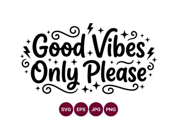 Good Vibes Only Please Positive Quote