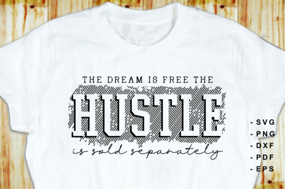 Hustle Motivational Quote T Shirt Design for Graphics and T-Shirt Designs