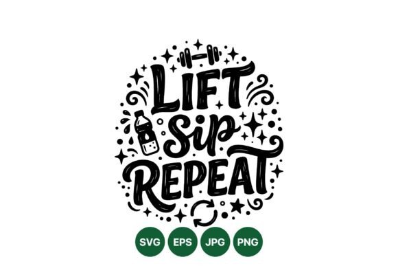 Lift Sip Repeat Fitness Quote Graphics and Illustrations Review