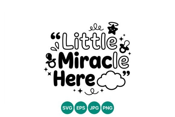 Little Miracle Here Baby Quote Vector: Graphics & Illustrations Review