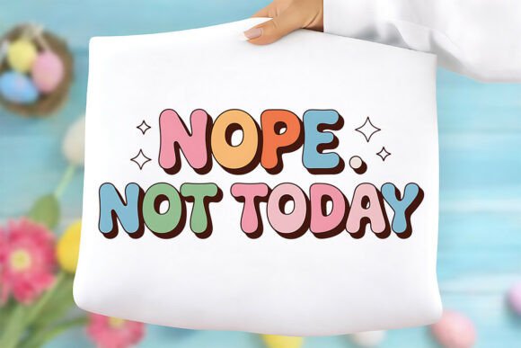 Nope Not Today PNG Funny Quote Review