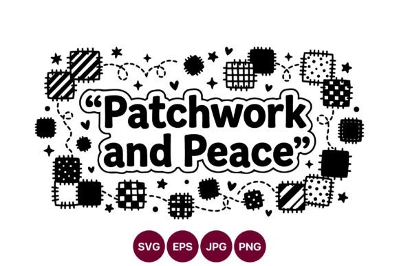 Patchwork and Peace Quote Vector Art: A Smart Graphics Choice for Illustrations