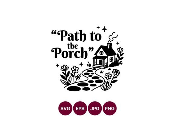 Path to the Porch House Garden Quote: Graphics & Illustrations for Publishers