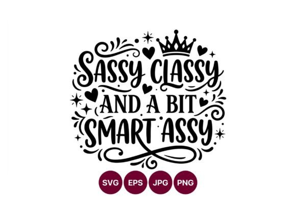 Sassy Classy Smart Assy Cute Quote Graphics and Illustrations Review