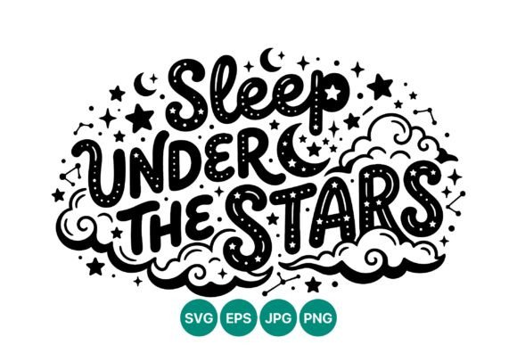Sleep Under Stars Hand Lettering Vector Graphics & Illustrations