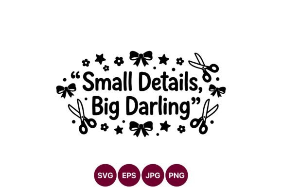 Small Details Big Darling Line Art Quote Graphics