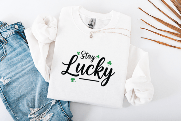 Stay Lucky St Patricks Quote Design Graphics and T-Shirt Designs