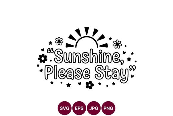Sunshine Please Stay Quote Vector Art: Graphics & Illustrations Review