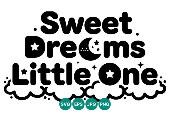 Sweet Dreams Little One Quote Vector Graphics and Illustrations Review