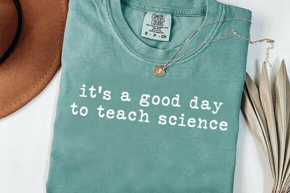 Teach Science Shirt with Funny Quote: Graphics for T-Shirt Designs