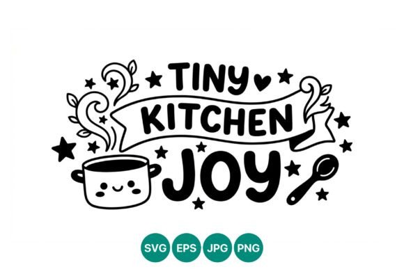 Tiny Kitchen Joy Cooking Quote Graphics for Bold Illustrations