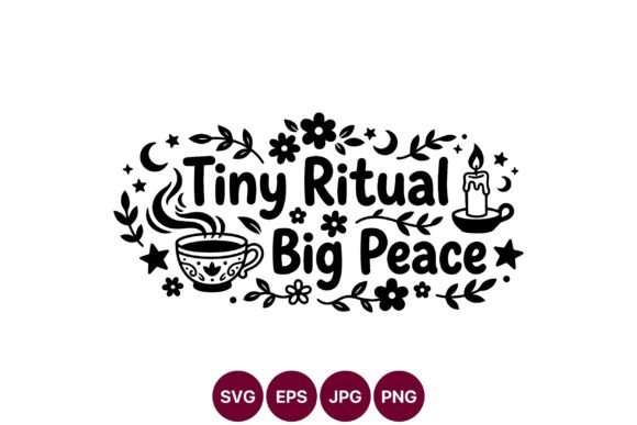 Tiny Ritual Big Peace Floral Quote Graphics and Illustrations