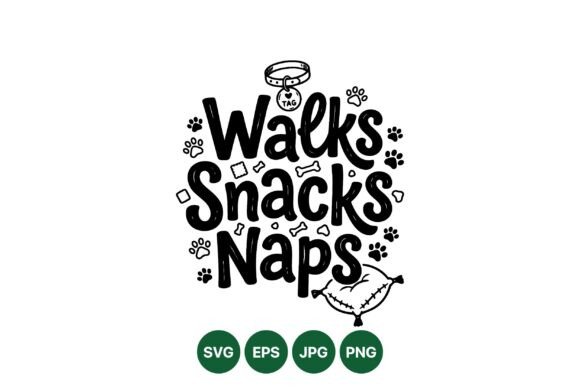 Walks Snacks Naps Dog Quote Graphics for Vibrant Illustrations